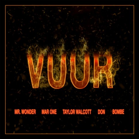 Vuur ft. MAR ONE, Taylor Walcott, Don & Bombe | Boomplay Music