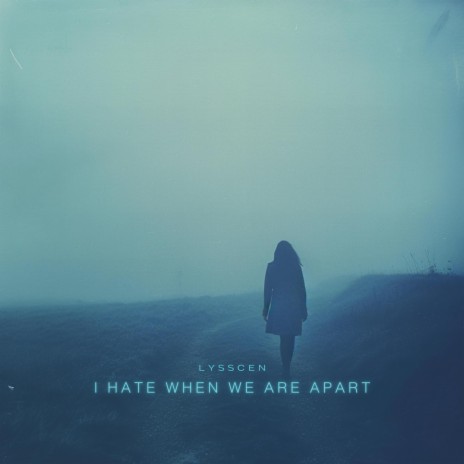 i hate when we are apart | Boomplay Music