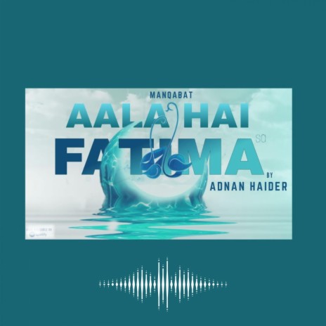 Aala Hai Fatima New Manqabat