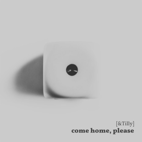 Come Home, Please