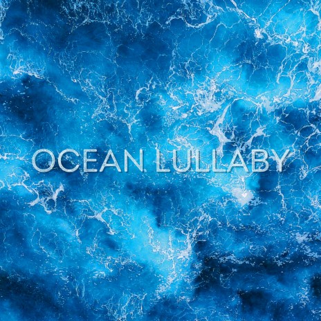 Ocean Lullaby | Boomplay Music