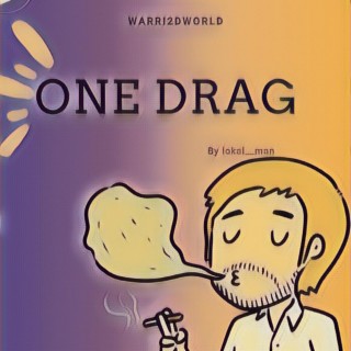 ONE DRAG