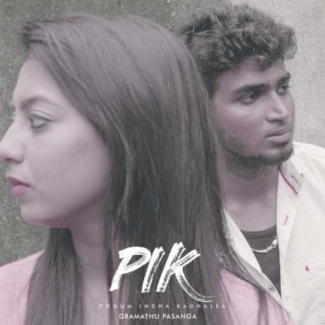 Pogum indha kadhale - PIK | Boomplay Music