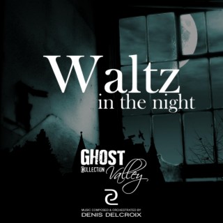 Waltz In The Night Ghost Valley