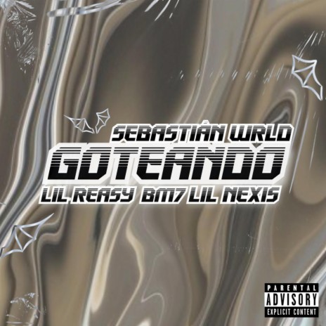 Goteando Remix (feat. Sebastián Wrld, BM7, Lil Reasy) | Boomplay Music