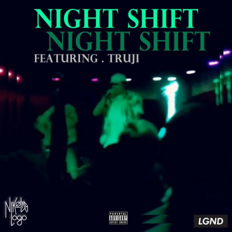 Night Shift ft. Truji | Boomplay Music