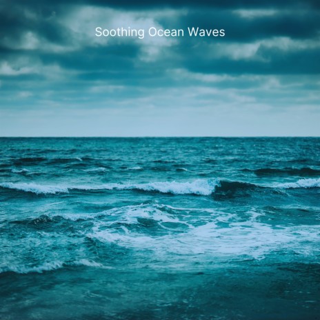 Soothing Ocean Waves | Boomplay Music