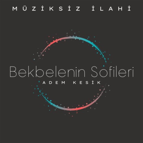 Bekbelenin Sofileri (Müziksiz İlahi) | Boomplay Music