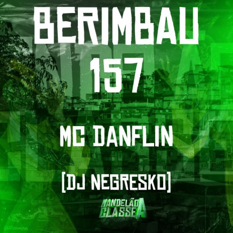 Berimbau 157 ft. Dj Negresko | Boomplay Music