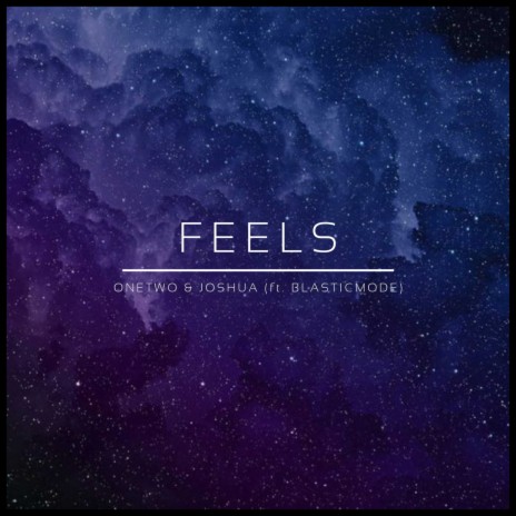 Feels ft. Joshua & BlasticMode | Boomplay Music