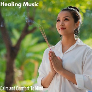 Healing Music - Calm and Comfort to Mind