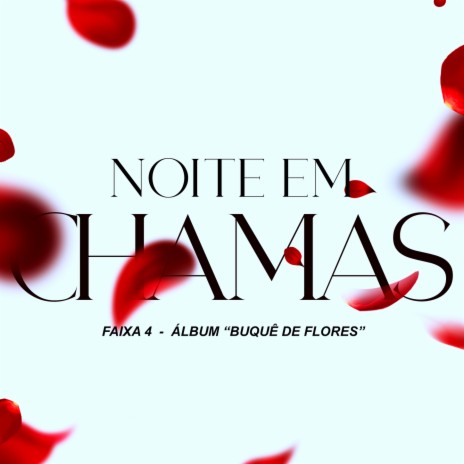 Noite em Chamas ft. LOVI <3 | Boomplay Music