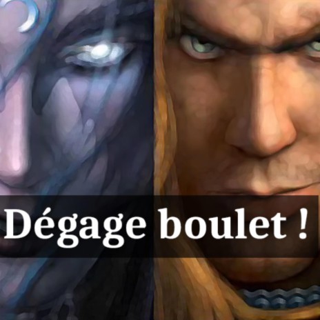 Dégage boulet (Parodie WoW) | Boomplay Music