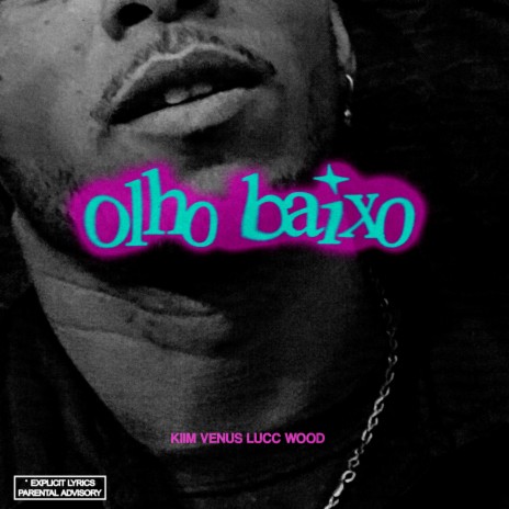 OLHO BAIXO ft. Kiim Venus | Boomplay Music