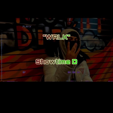 Showtime D (Walk Pt. 1)