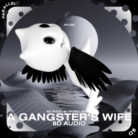 A Gangster's Wife (daddy let me know that i'm your only girl) - 8D Audio ft. surround. & Tazzy | Boomplay Music