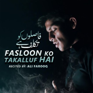 Fasloon Ko Takalluf Hai