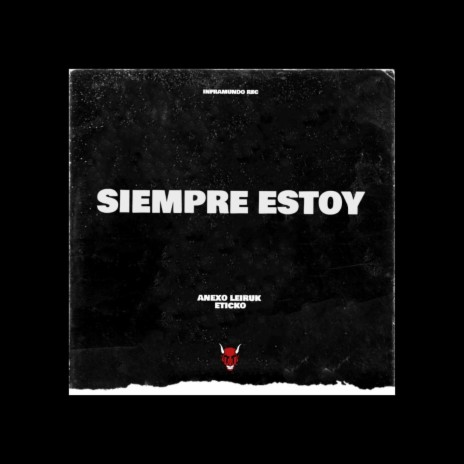 Siempre Estoy ft. Anexo Leyruk | Boomplay Music