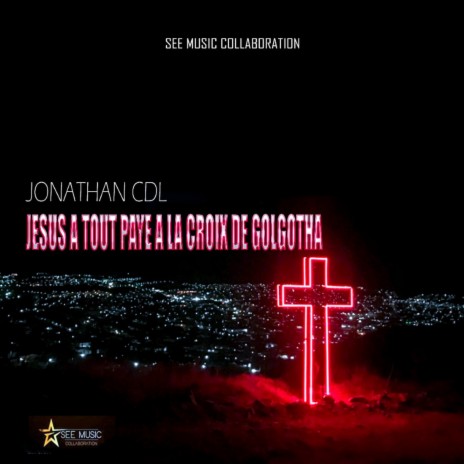 Jesus a tout paye a la croix de golgotha | Boomplay Music
