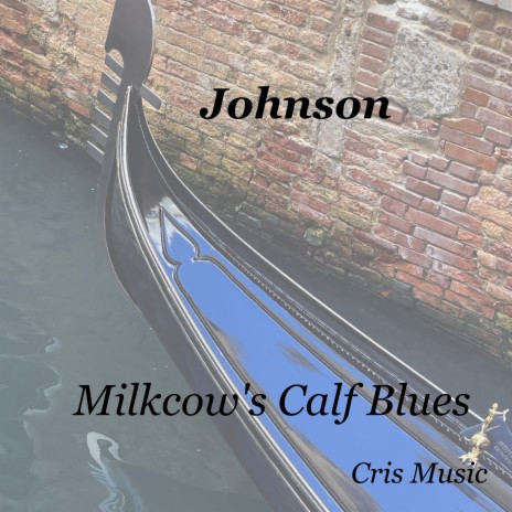 Johnson: Milkcow's Calf Blues | Boomplay Music