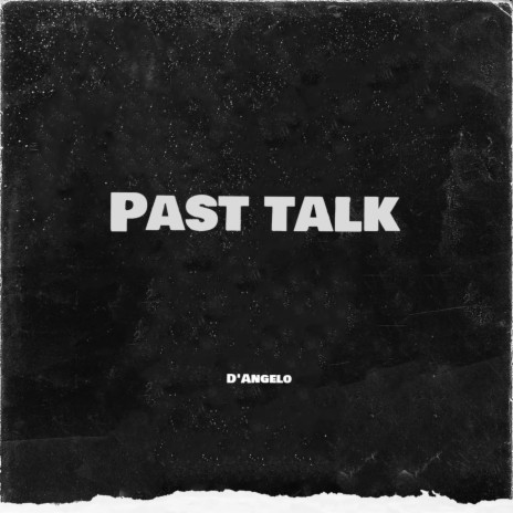 Past Talk | Boomplay Music