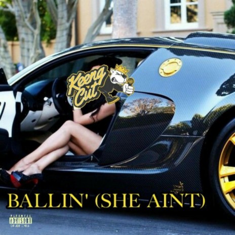 Ballin' (She Aint)