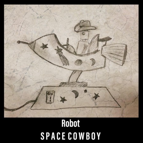 Robot space cowboy | Boomplay Music