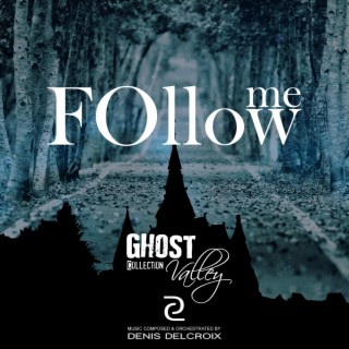 Follow Me Ghost Valley