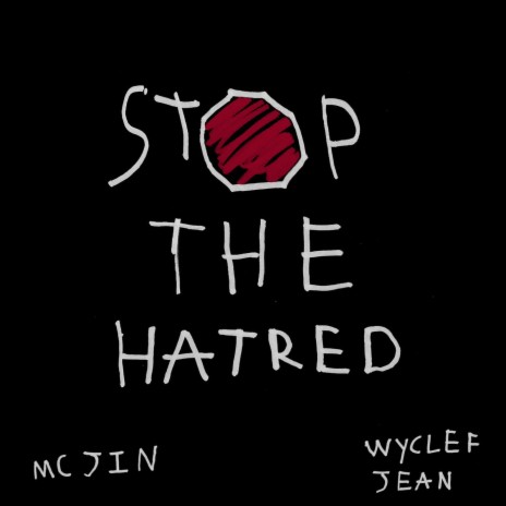 Stop The Hatred ft. Wyclef Jean | Boomplay Music