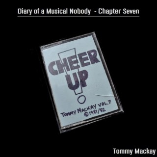 Cheer Up! - Diary Of A Musical Nobody Chapter 7