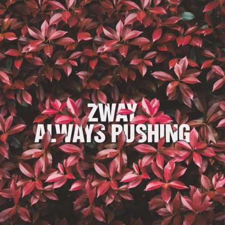 Always Pushing | Boomplay Music