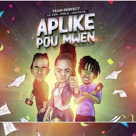 Aplike Pou Mwen (Kanaval 2023) ft. Mirla & Jah Payo | Boomplay Music