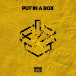 PUT IN A BOX