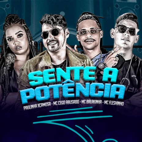 Sente a Potência ft. Mc Balakinha & mc fleshinho | Boomplay Music