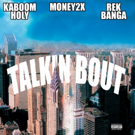 Talkin Bout ft. Money2x & Rek Banga | Boomplay Music