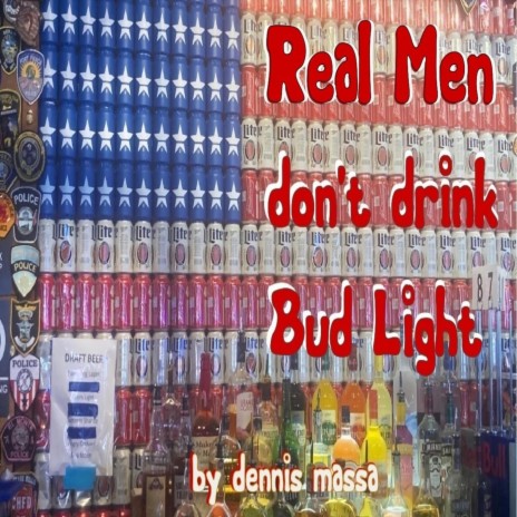 Real Men Don't Drink Bud Light | Boomplay Music