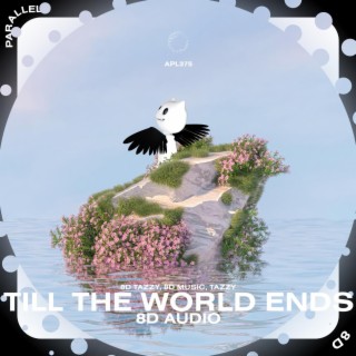 Till The World Ends - 8D Audio