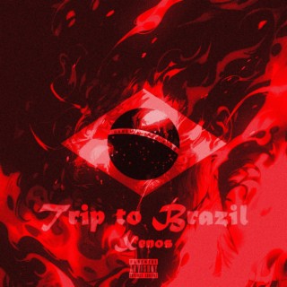 TRIP TO BRAZIL (DELUXE)
