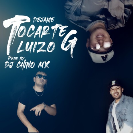 Dejame Tocarte ft. Luizo G | Boomplay Music