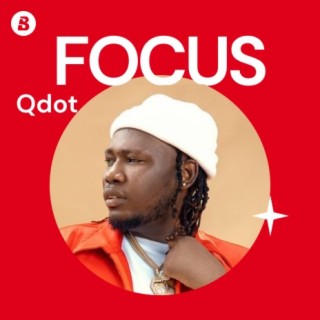 Focus: Qdot | Boomplay Music
