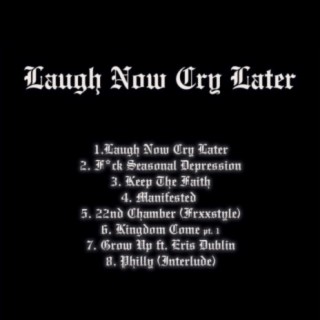 Laugh Now Cry Later