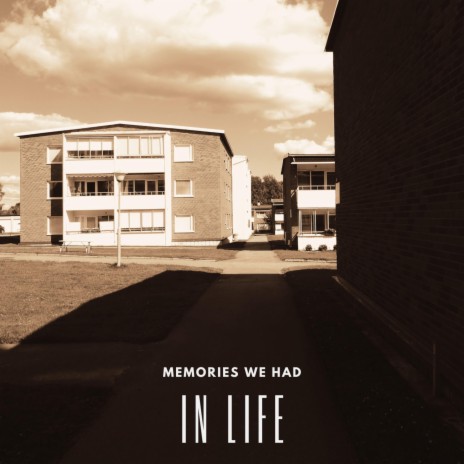 Memories we had in life | Boomplay Music