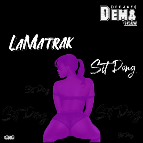 Sit Dong ft. LaMatrak | Boomplay Music