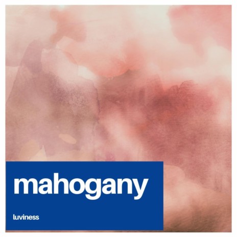 Mahogany | Boomplay Music
