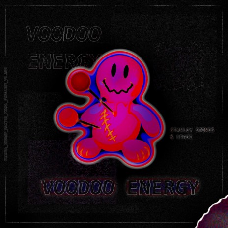 VOODOO ENERGY ft. Stanley Stones | Boomplay Music