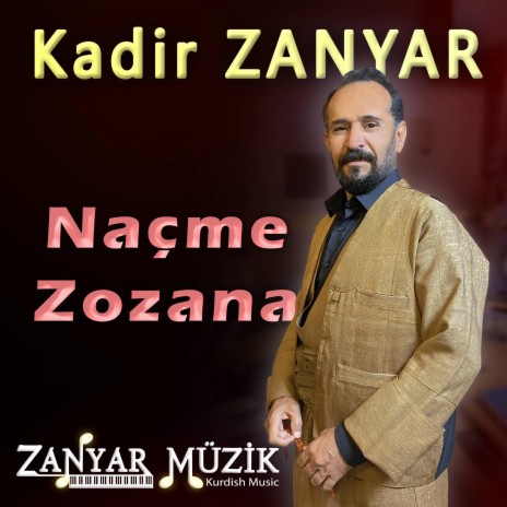 Kadir ZANYAR - Naçme Zozana | Boomplay Music