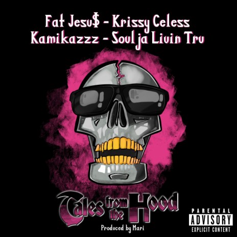 Tales From The Hood (Radio Edit) ft. Krissy Celess, Soulja Livin' Tru & Kamikazzz | Boomplay Music