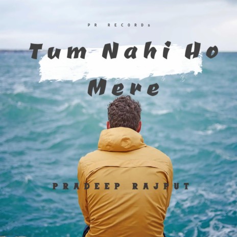 Tum Nahi Ho Mere | Boomplay Music