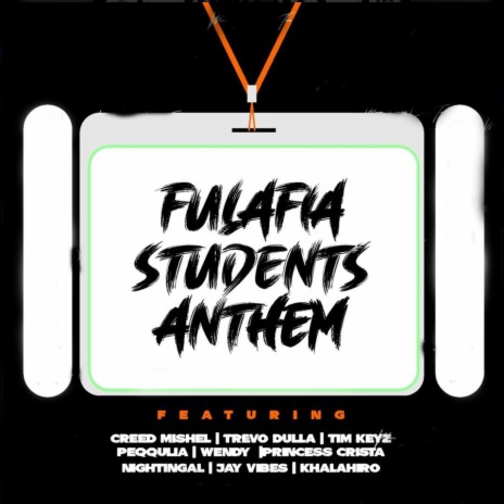 Fulafia Student Anthem ft. Creed Mishel, Tim keyz, Peq Qulia, Wendy & Princess Crista Nightingale | Boomplay Music