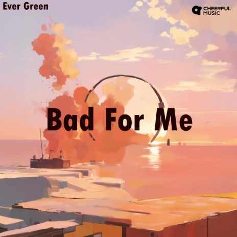 Bad For Me | Boomplay Music